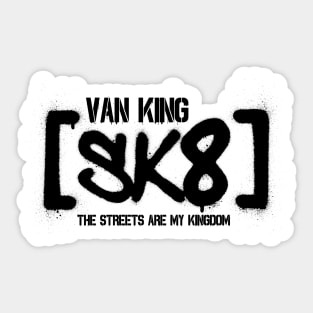 van King - SK8 - The Streets Are My Kingdom - Black Sticker